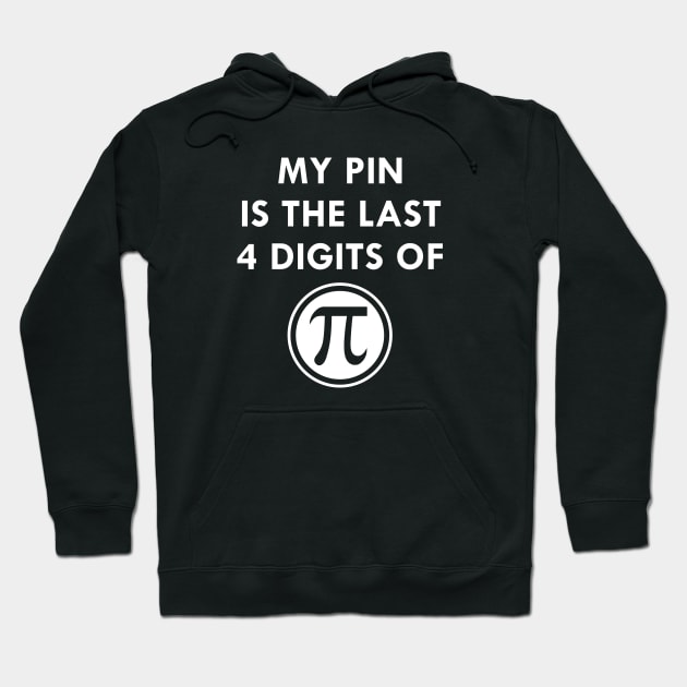 My Pin Is The Last 4 Digits Of Pi Hoodie by AmazingVision